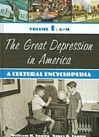 The Great Depression in America [2 Volumes]: A Cultural Encyclopedia (Hardcover)