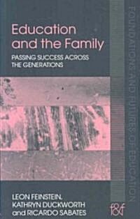 Education and the Family : Passing Success Across the Generations (Paperback)