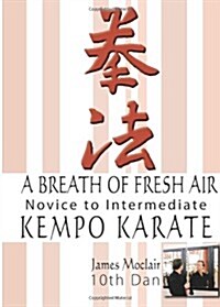 A Breath of Fresh Air: Kempo Karate Novice to Intermediate (Paperback)