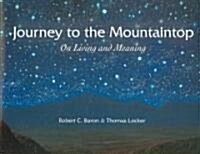 Journey to the Mountaintop: On Living and Meaning (Hardcover)