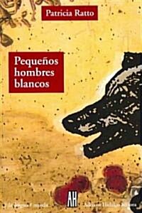 Pequenos Hombres Blancos/ Little White Men (Paperback, Reprint)