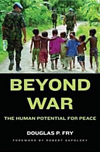 Beyond War: The Human Potential for Peace (Hardcover)