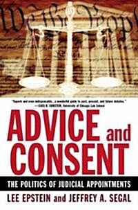 Advice and Consent : The Politics of Judicial Appointments (Paperback)