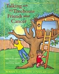 Talking with My Treehouse Friends about Cancer (Paperback)
