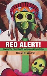 Red Alert!: Saving the Planet with Indigenous Knowledge (Paperback)