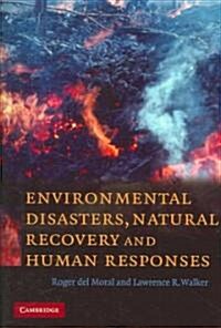 Environmental Disasters, Natural Recovery and Human Responses (Paperback)