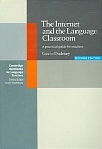 The Internet and the Language Classroom : A Practical Guide for Teachers (Paperback, 2 Revised edition)