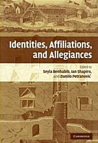 Identities, Affiliations, and Allegiances (Paperback)
