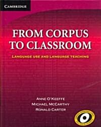 From Corpus to Classroom : Language Use and Language Teaching (Hardcover)