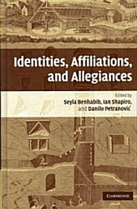 Identities, Affiliations, and Allegiances (Hardcover)
