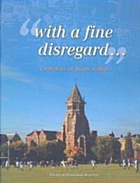 With a Fine Disregard...: A Portrait of Rugby School (Hardcover)