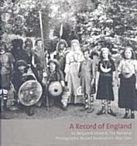 A Record of England : Sir Benjamin Stone and the National Photographic Record Association 1897 -1910 (Hardcover)