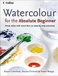 Watercolour for the Absolute Beginner (Paperback, New)