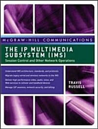 The IP Multimedia Subsystem (IMS): Session Control and Other Network Operations (Hardcover)