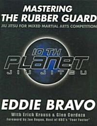 Mastering the Rubber Guard (Paperback)