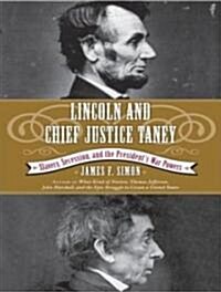 Lincoln and Chief Justice Taney: Slavery, Seccession, and the Presidents War Powers (Audio CD)