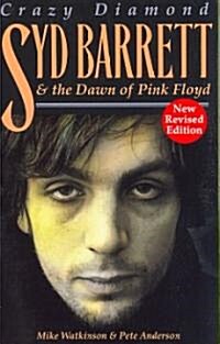Crazy Diamond: Syd Barrett and the Dawn of Pink Floyd (Paperback, Revised ed)