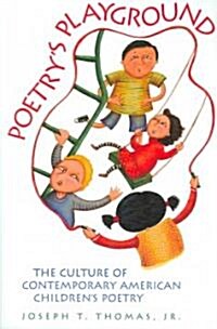 Poetrys Playground: The Culture of Contemporary American Childrens Poetry (Paperback)