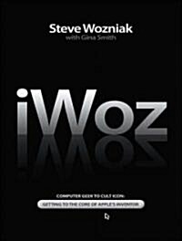 Iwoz: How I Invented the Personal Computer and Had Fun Along the Way (Audio CD, CD)