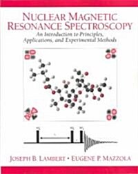 Nuclear Magnetic Resonance Spectroscopy: An Introduction to Principles, Applications, and Experimental Methods (Paperback)
