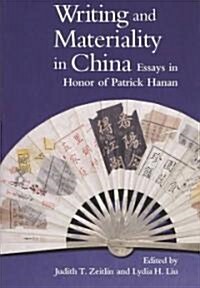 Writing and Materiality in China: Essays in Honor of Patrick Hanan (Hardcover)