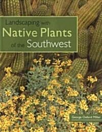 Landscaping with Native Plants of the Southwest (Paperback)