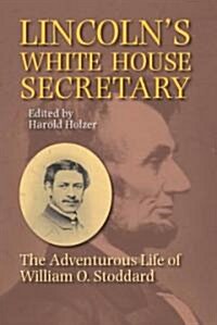 Lincolns White House Secretary (Hardcover)