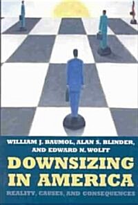 Downsizing in America: Reality, Causes, and Consequences (Hardcover)