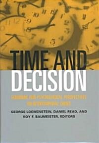 Time and Decision: Economic and Psychological Perspectives of Intertemporal Choice (Hardcover)