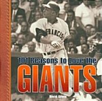 101 Reasons to Love the Giants (Hardcover)