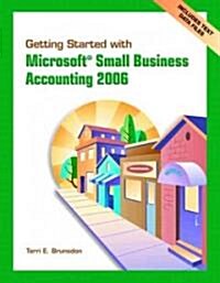 Getting Started With Microsoft Small Business Accounting 2006 (Paperback, CD-ROM)