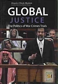 Global Justice: The Politics of War Crimes Trials (Hardcover)