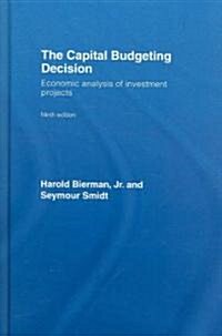 The Capital Budgeting Decision : Economic Analysis of Investment Projects (Hardcover)