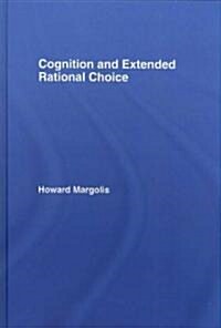 Cognition and Extended Rational Choice (Hardcover)