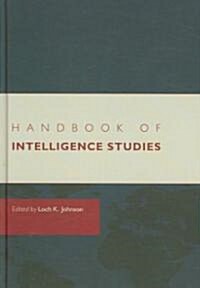 Handbook of Intelligence Studies (Hardcover)