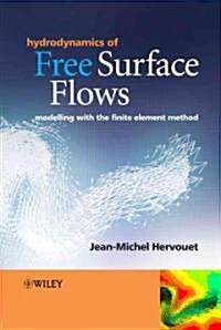 Hydrodynamics of Free Surface Flows: Modelling with the Finite Element Method (Hardcover)