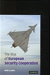 The Rise of European Security Cooperation (Paperback)