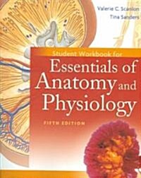 Essentials of Anatomy and Physiology (Paperback, 5th, Workbook)