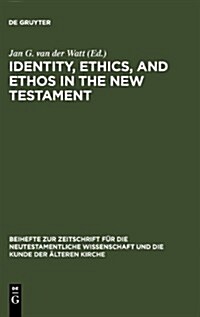 Identity, Ethics, and Ethos in the New Testament (Hardcover)