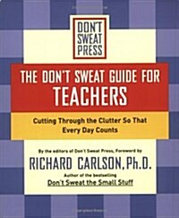 The Dont Sweat Guide for Teachers (Paperback, 1st)