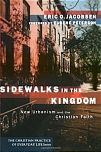 Sidewalks in the Kingdom: New Urbanism and the Christian Faith (Paperback)