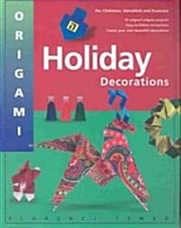 Origami Holiday Decorations: For Christmas, Hanukkah and Kwanzaa (Paperback)