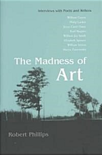 The Madness of Art: Interviews with Poets and Writers (Hardcover)