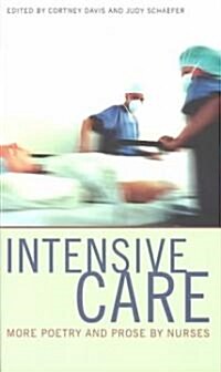 Intensive Care: More Poetry and Prose by Nurses (Paperback)