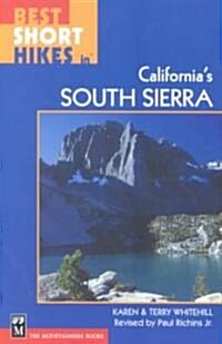 Best Short Hikes in Californias South Sierra: 2nd Edition (Paperback, 2)