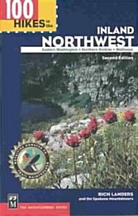 100 Hikes in the Inland Northwest: Eastern Washington, Northern Rockies, Wallowas (Paperback, 2)