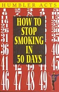 How to Stop Smoking in 50 Days (Paperback)