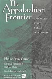 The Appalachian Frontier: Americas First Surge Westward (Paperback)