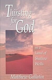 Thirsting for God: In a Land of Shallow Wells (Paperback)