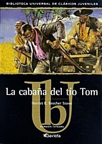 La cabana del tio Tom/ Uncle Toms Cabin (Hardcover)